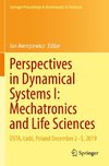 Perspectives in Dynamical Systems I: Mechatronics and Life Sciences