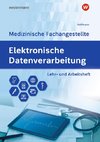 Elektronische Datenverarbeitung - Medizinische Fachangestellte. Lehr- und Arbeitsheft