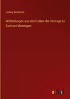 Mittheilungen aus dem Leben der Herzoge zu Sachsen Meiningen