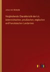 Vergleichende Charakteristik der k.k. österreichsichen, preußischen, englischen und französischen Landarmee