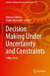 Decision Making Under Uncertainty and Constraints