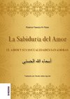 La Sabiduría del Amor - EL AMOR Y SUS 99 CUALIDADES SANADORAS