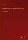 Die Fortschritte der Physik im Jahre 1853