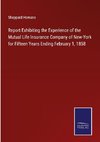 Report Exhibiting the Experience of the Mutual Life Insurance Company of New-York for Fifteen Years Ending February 1, 1858