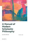 A MANUAL OF MODERN SCHOLASTIC PHILOSOPHY