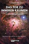 Das Tor zu inneren Räumen. Heilige Pflanzen und psychedelische Substanzen als Quelle spiritueller Inspiration