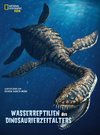 Wasserreptilien des Dinosaurierzeitalters