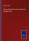 History of Montgomery County within the Schuylkill Valley