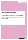 Ground Water Modeling Using the GMS Software. Specified Areas in Abraka Delta State Nigeria