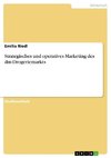 Strategisches und operatives Marketing des dm-Drogeriemarkts