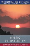 Mystic Christianity (Esprios Classics)