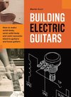 Building Electric Guitars