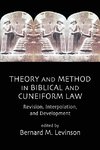 Theory and Method in Biblical and Cuneiform Law