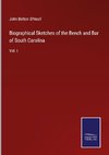 Biographical Sketches of the Bench and Bar of South Carolina