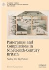 Panoramas and Compilations in Nineteenth-Century Britain