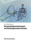 Die psychologische Dimension von Schwangerschaft und Geburt