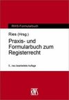 Praxis- und Formularbuch zum Registerrecht