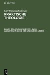 Praktische Theologie, Band 1, Einleitung und erstes Buch: Allgemeine Theorie des kirchlichen Lebens