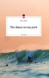 The dance on my path. Life is a Story - story.one