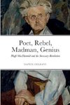 Poet, Rebel, Madman, Genius