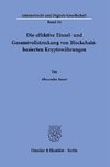 Die effektive Einzel- und Gesamtvollstreckung von Blockchain-basierten Kryptowährungen.