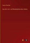 Aus den Lehr- und Wanderjahren des Lebens