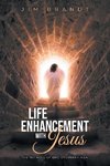 Life Enhancement With Jesus