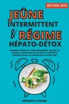 Le jeûne intermittent et le régime hépato-détox