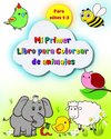 Mi Primer Libro para Colorear de animales para  niños 1-3