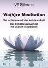 Wa(h)re Meditation