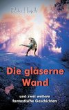 Die gläserne Wand