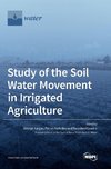 Study of the Soil Water Movement in Irrigated Agriculture