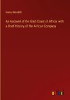 An Account of the Gold Coast of Africa: with a Brief History of the African Company