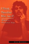 I Think, Therefore Who Am I?