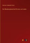 Der Blutaberglaube bei Christen und Juden