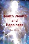 Health Wealth and Happiness