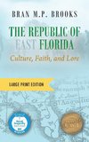 The Republic of East Florida (Large Print Edition)