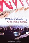 (White)Washing Our Sins Away