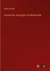 Astronomie, Astrologie und Mathematik