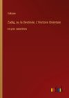 Zadig, ou la Destinée; L'Histoire Orientale