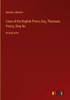 Lives of the English Poets; Gay, Thomson, Young, Gray &c.