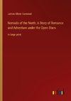 Nomads of the North; A Story of Romance and Adventure under the Open Stars