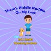 There's Piddle Puddle On My Foot