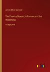 The Country Beyond; A Romance of the Wilderness