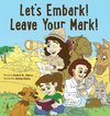 Let's Embark! Leave Your Mark!