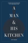 A Man & His Kitchen