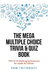 The Mega Multiple Choice Trivia & Quiz Book