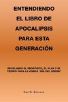 Entendiendo El Libro De Apocalipsis Para Esta Generación