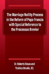 The Marriage Nullity Process in the Reform of Pope Francis with Special Reference to the Processus Brevoir