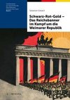 Schwarz-Rot-Gold - Das Reichsbanner im Kampf um die Weimarer Republik